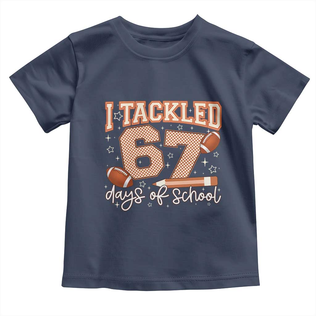 I Tackled 67 Days of School Toddler T Shirt Funny Six Seven Meme Football Lover Milestone - Wonder Print Shop