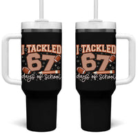 I Tackled 67 Days of School Tumbler With Handle Funny Six Seven Meme Football Lover Milestone - Wonder Print Shop