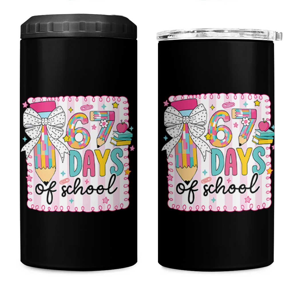 67 Days of School 4 in 1 Can Cooler Tumbler Six Seven Cute Girly Pencil and Bow for Students Teachers - Wonder Print Shop