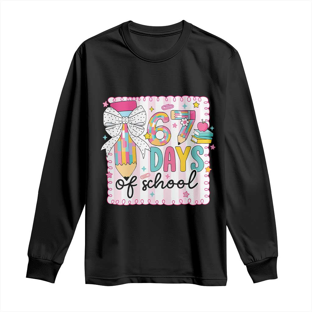 67 Days of School Long Sleeve Shirt Six Seven Cute Girly Pencil and Bow for Students Teachers - Wonder Print Shop