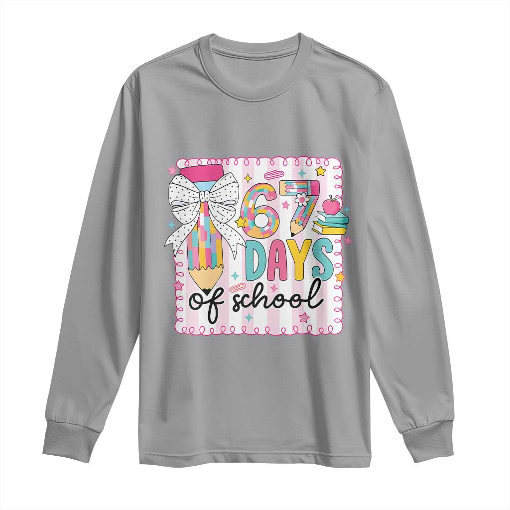 67 Days of School Long Sleeve Shirt Six Seven Cute Girly Pencil and Bow for Students Teachers - Wonder Print Shop