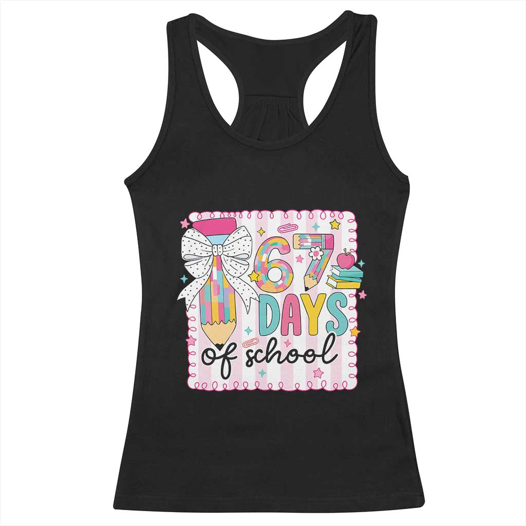67 Days of School Racerback Tank Top Six Seven Cute Girly Pencil and Bow for Students Teachers - Wonder Print Shop