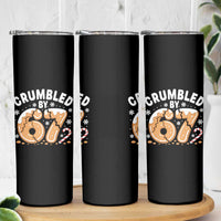Crumbled by 67 Skinny Tumbler Funny Gingerbread Christmas Meme Cookie Chaos - Wonder Print Shop