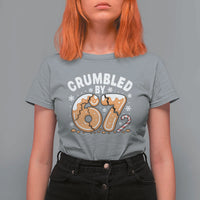 Crumbled by 67 T Shirt For Women Funny Gingerbread Christmas Meme Cookie Chaos - Wonder Print Shop