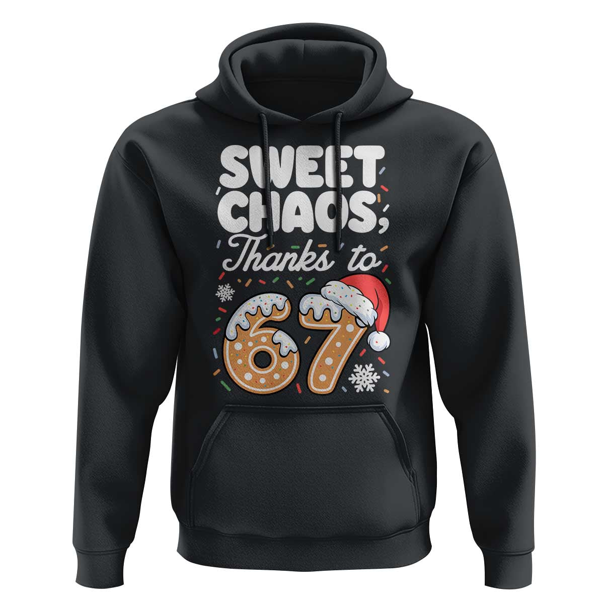 Sweet Chaos Thanks to 67 Hoodie Funny Christmas Cookie Meme with Sprinkles - Wonder Print Shop