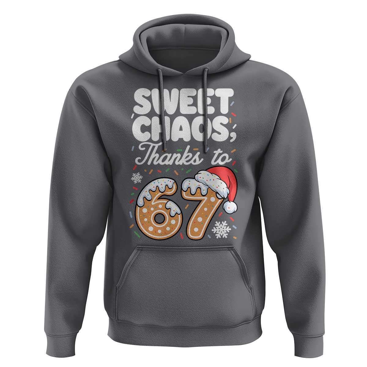 Sweet Chaos Thanks to 67 Hoodie Funny Christmas Cookie Meme with Sprinkles - Wonder Print Shop