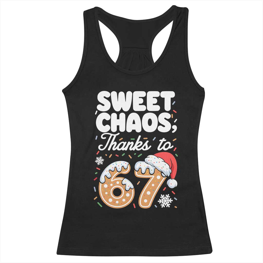 Sweet Chaos Thanks to 67 Racerback Tank Top Funny Christmas Cookie Meme with Sprinkles - Wonder Print Shop
