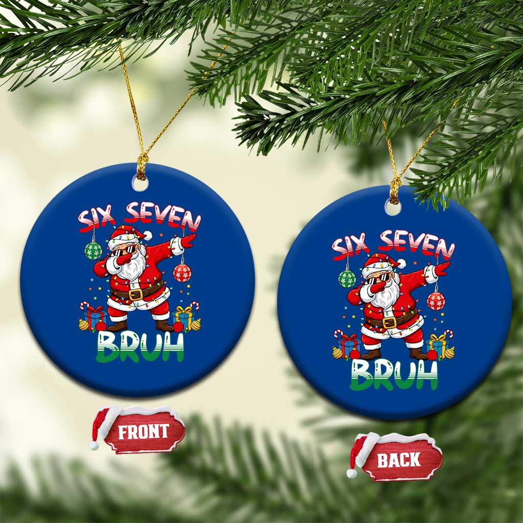 Six Seven Bruh Christmas Ceramic Ornament Funny Dabbing Santa 67 Meme Holiday Gag Gift - Wonder Print Shop