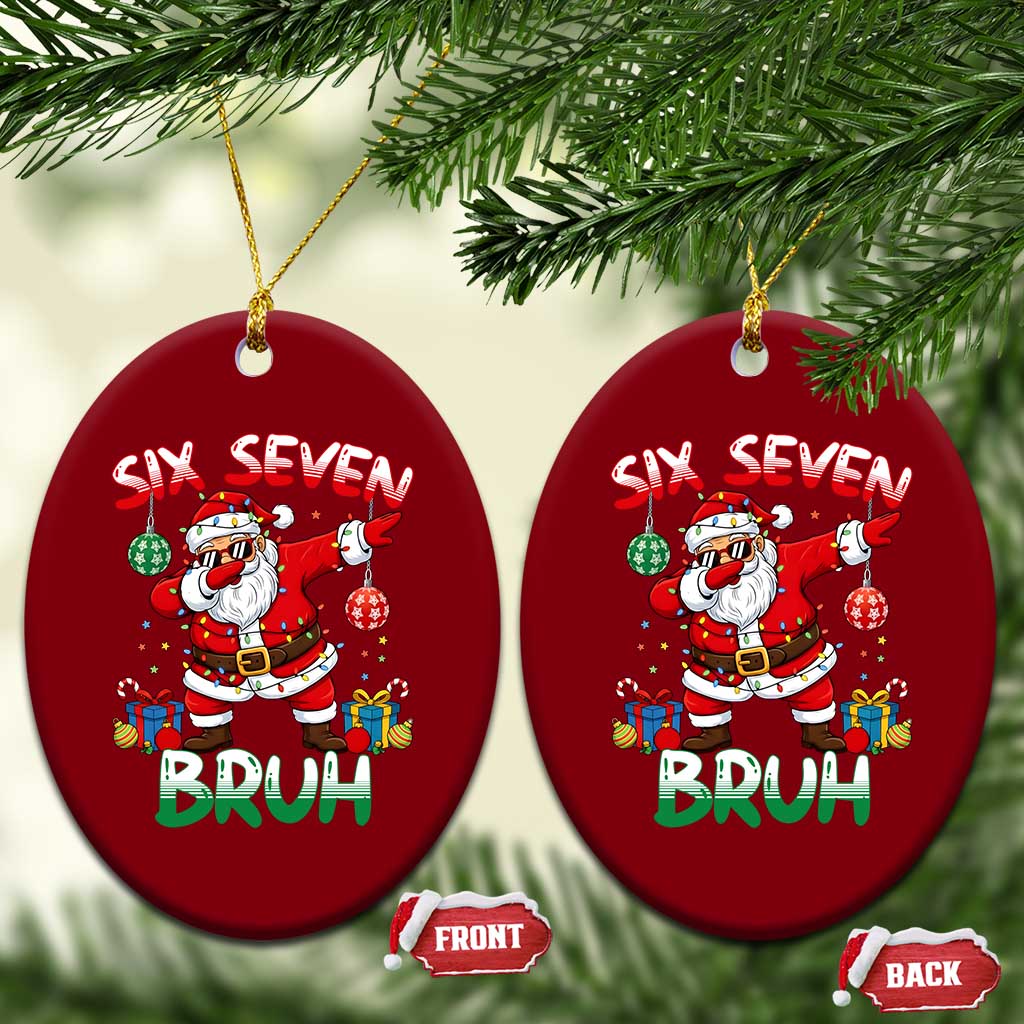 Six Seven Bruh Christmas Ceramic Ornament Funny Dabbing Santa 67 Meme Holiday Gag Gift - Wonder Print Shop