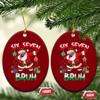 Six Seven Bruh Christmas Ceramic Ornament Funny Dabbing Santa 67 Meme Holiday Gag Gift - Wonder Print Shop