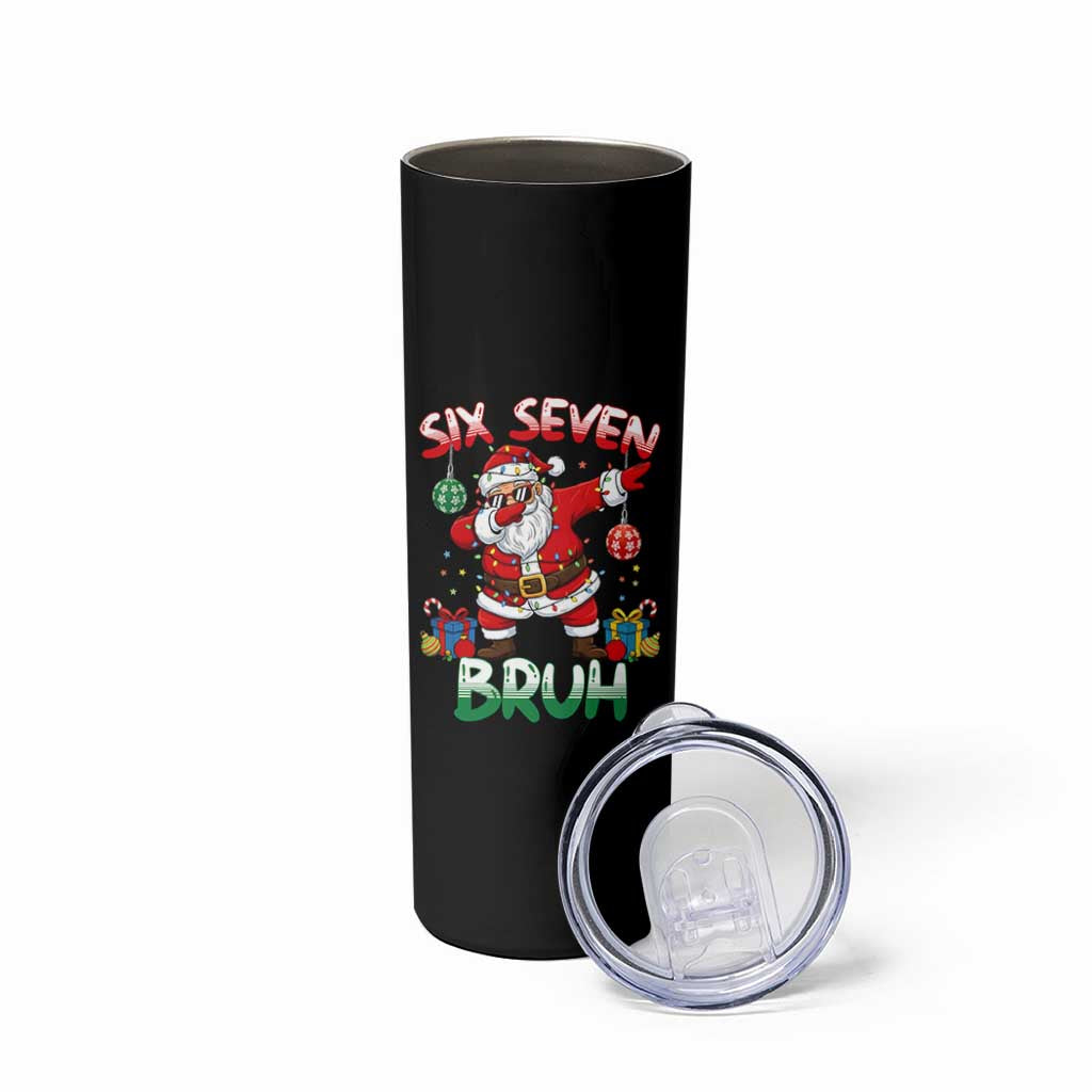Six Seven Bruh Christmas Skinny Tumbler Funny Dabbing Santa 67 Meme Holiday Gag Gift - Wonder Print Shop