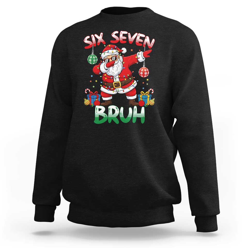 Six Seven Bruh Christmas Sweatshirt Funny Dabbing Santa 67 Meme Holiday Gag Gift - Wonder Print Shop