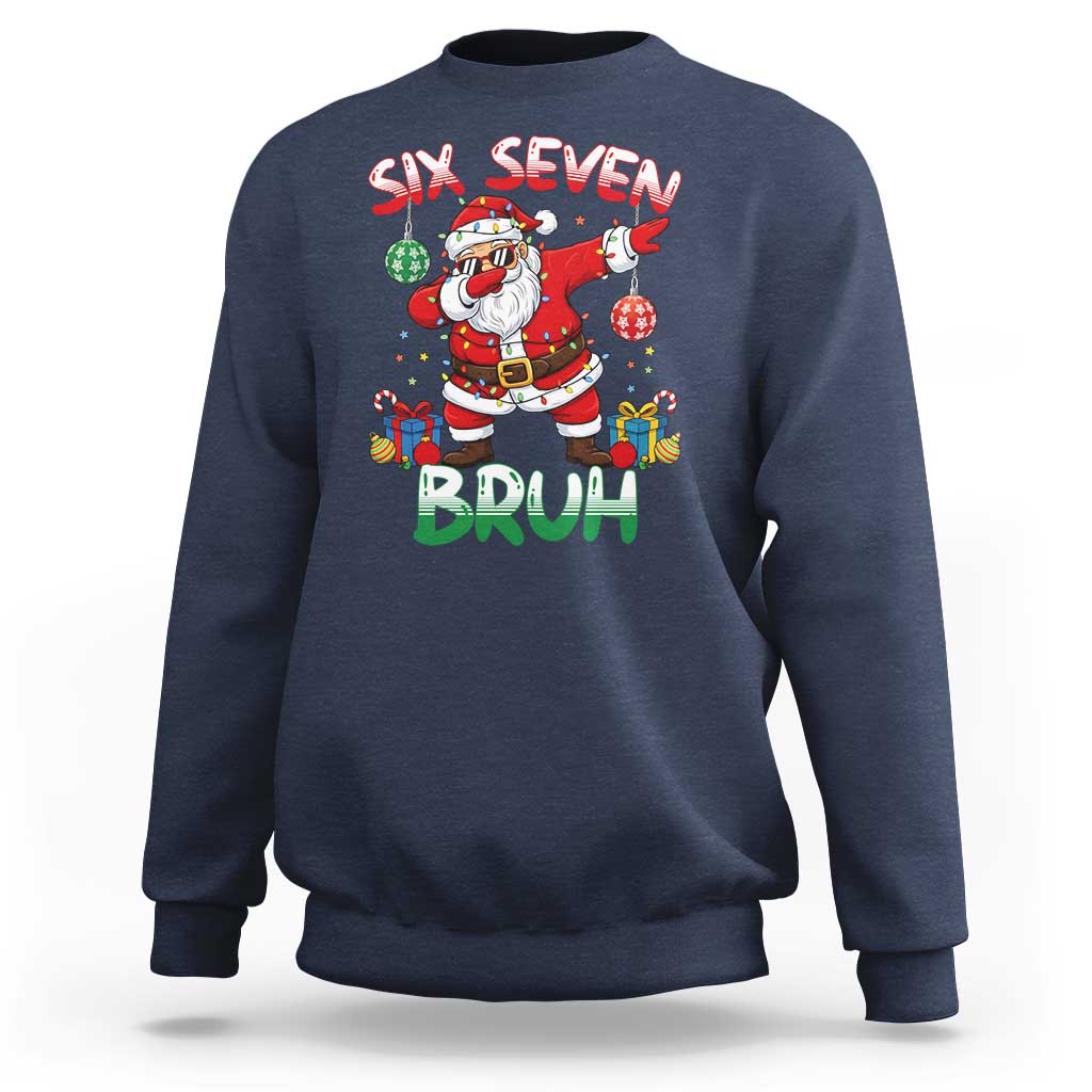Six Seven Bruh Christmas Sweatshirt Funny Dabbing Santa 67 Meme Holiday Gag Gift - Wonder Print Shop
