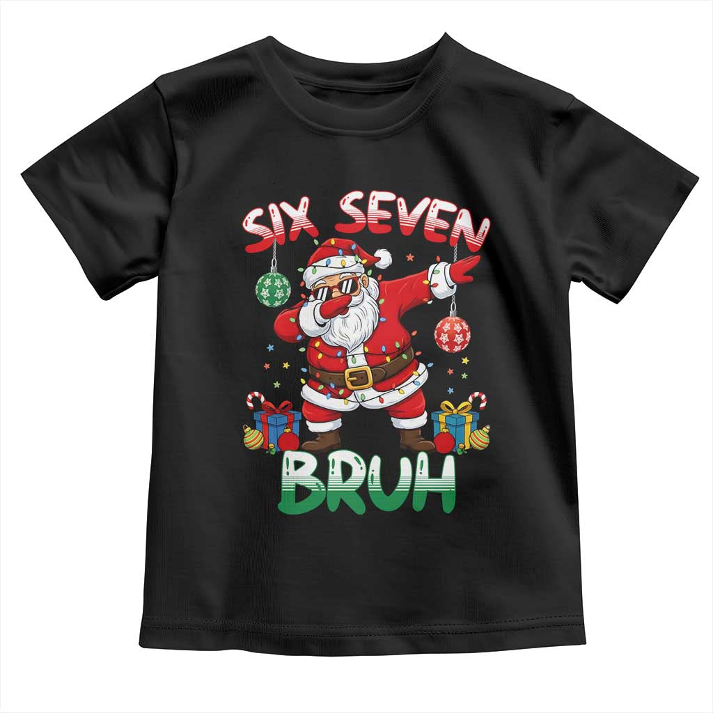 Six Seven Bruh Christmas Toddler T Shirt Funny Dabbing Santa 67 Meme Holiday Gag Gift - Wonder Print Shop
