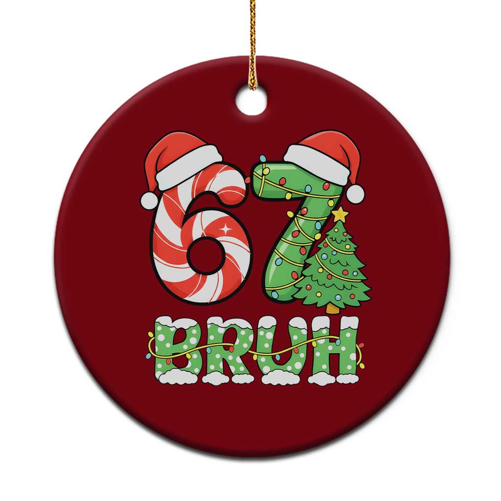 Funny 67 Bruh Christmas Ceramic Ornament Candy Cane and Xmas Tree Six Seven Meme Holiday Lights - Wonder Print Shop