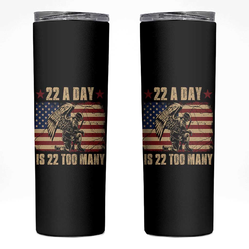 American Veteran Skinny Tumbler 22 A Day Is 22 Too Many Veteran Lives Matter