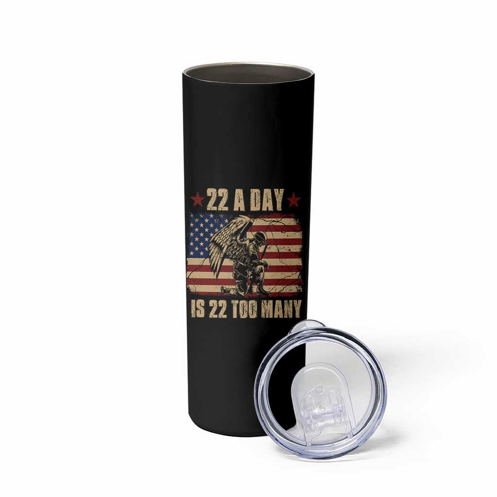 American Veteran Skinny Tumbler 22 A Day Is 22 Too Many Veteran Lives Matter