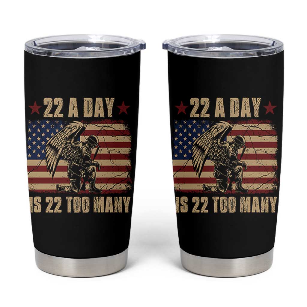 American Veteran Tumbler Cup 22 A Day Is 22 Too Many Veteran Lives Matter