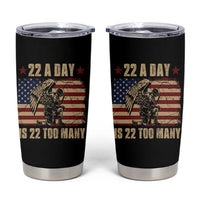 American Veteran Tumbler Cup 22 A Day Is 22 Too Many Veteran Lives Matter