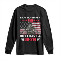American Veteran Long Sleeve Shirt I May Not Have A PhD But Have A DD-214 US Bald Eagle