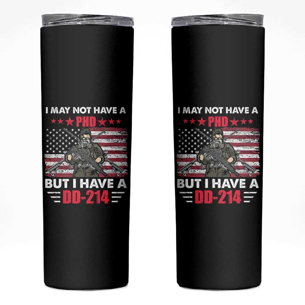 American Veteran Skinny Tumbler I May Not Have A PhD But Have A DD-214 US Bald Eagle