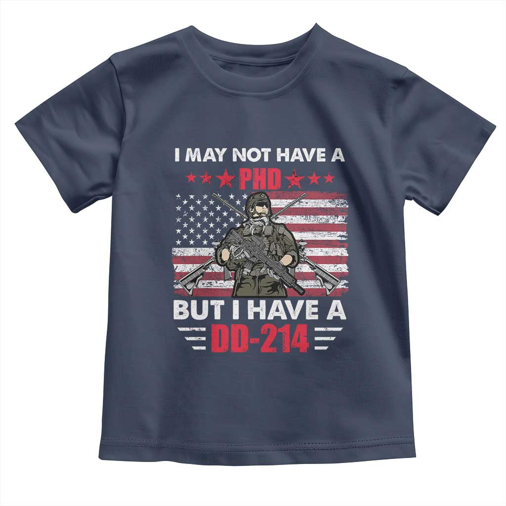American Veteran Toddler T Shirt I May Not Have A PhD But Have A DD-214 US Bald Eagle