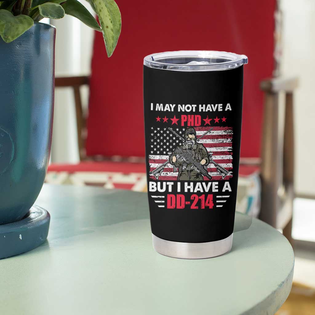 American Veteran Tumbler Cup I May Not Have A PhD But Have A DD-214 US Bald Eagle