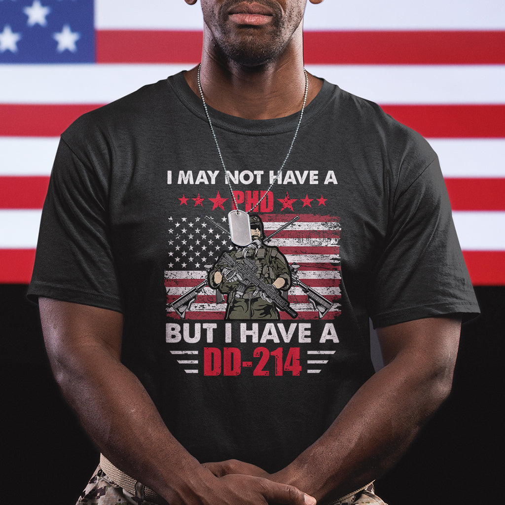 I May Not Have A PhD But Have A DD-214 For Veterans US Eagle T Shirt - Wonder Print Shop