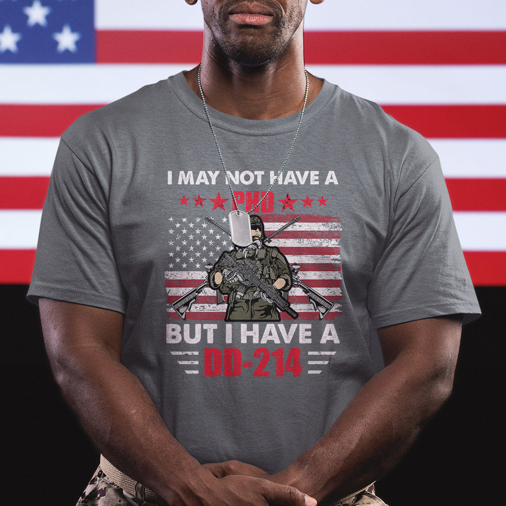 I May Not Have A PhD But Have A DD-214 For Veterans US Eagle T Shirt - Wonder Print Shop