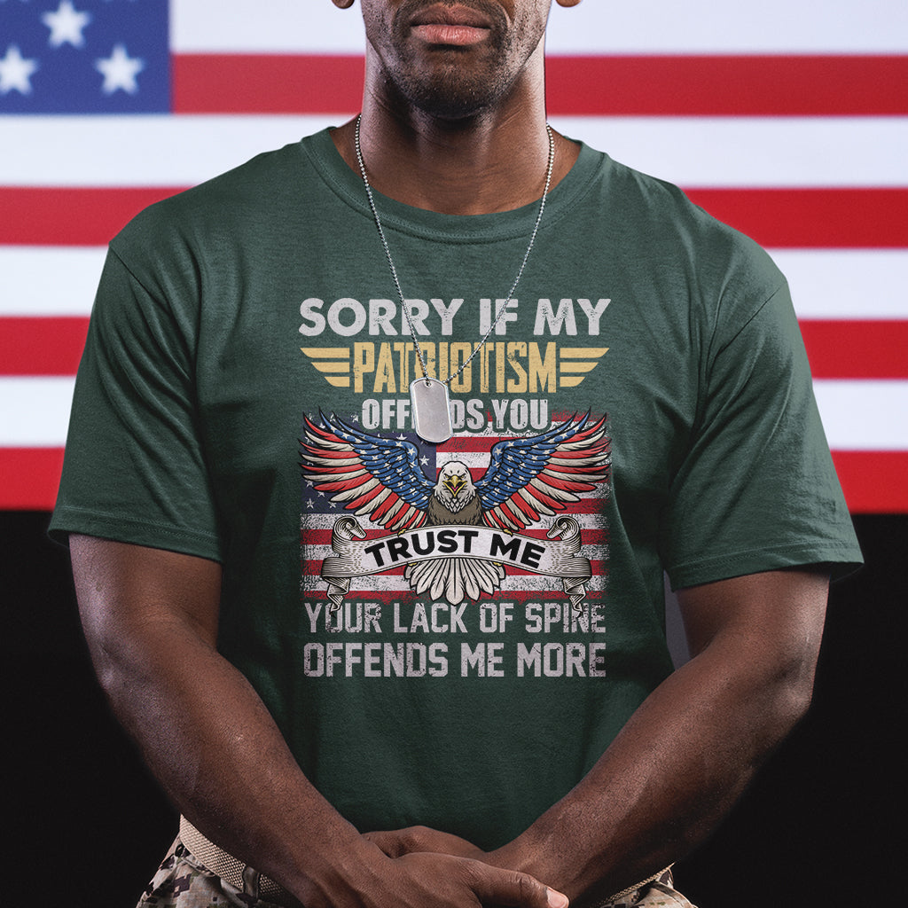 Funny Sorry If My Patriotism Offends You Veterans Patriotism T Shirt - Wonder Print Shop
