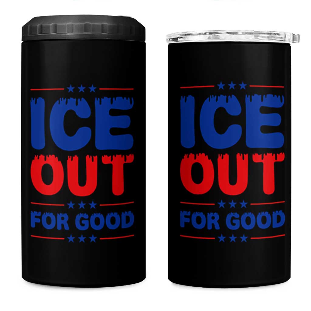 Ice Out For Good Protest 4 in 1 Can Cooler Tumbler Justice Against Ice Political Resistance