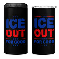 Ice Out For Good Protest 4 in 1 Can Cooler Tumbler Justice Against Ice Political Resistance