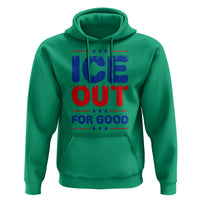 Ice Out For Good Protest Hoodie Justice Against Ice Political Resistance