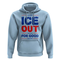 Ice Out For Good Protest Hoodie Justice Against Ice Political Resistance