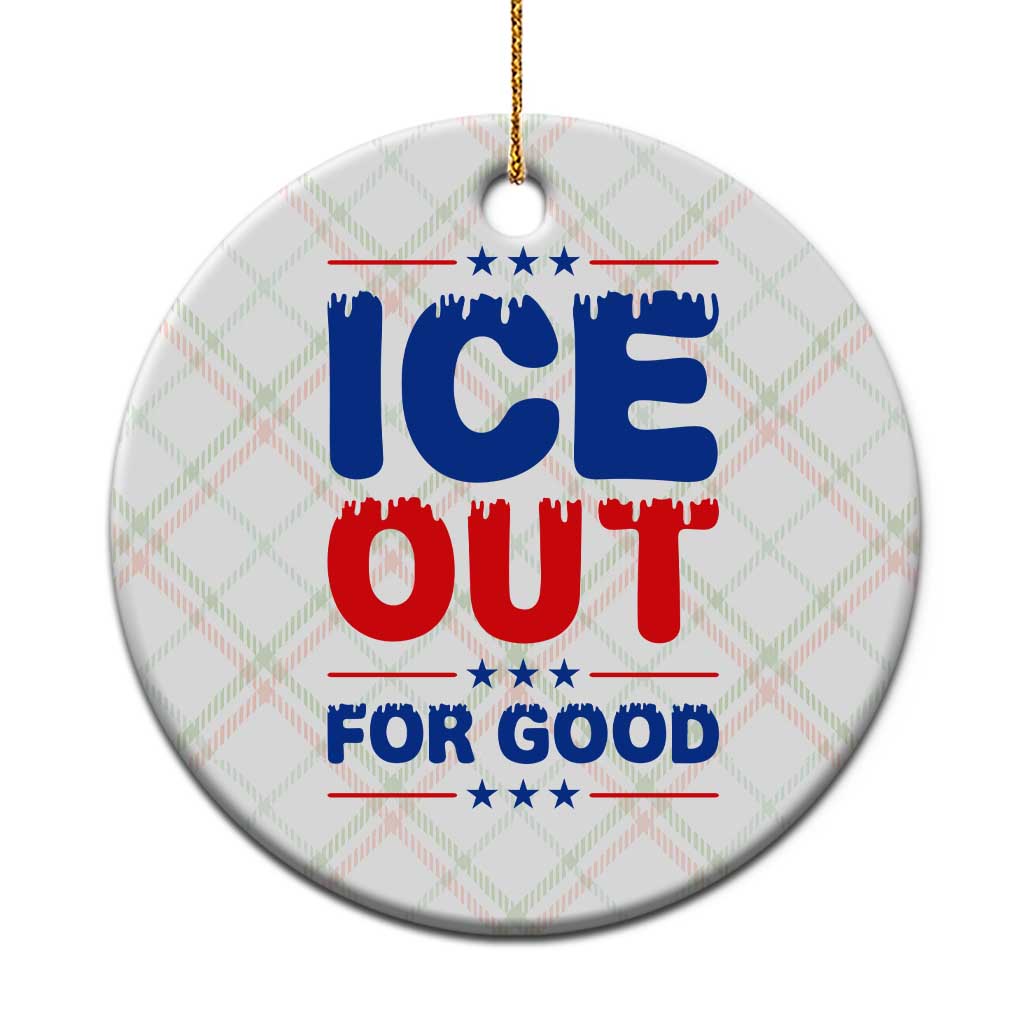 Ice Out For Good Protest Ceramic Ornament Justice Against Ice Political Resistance