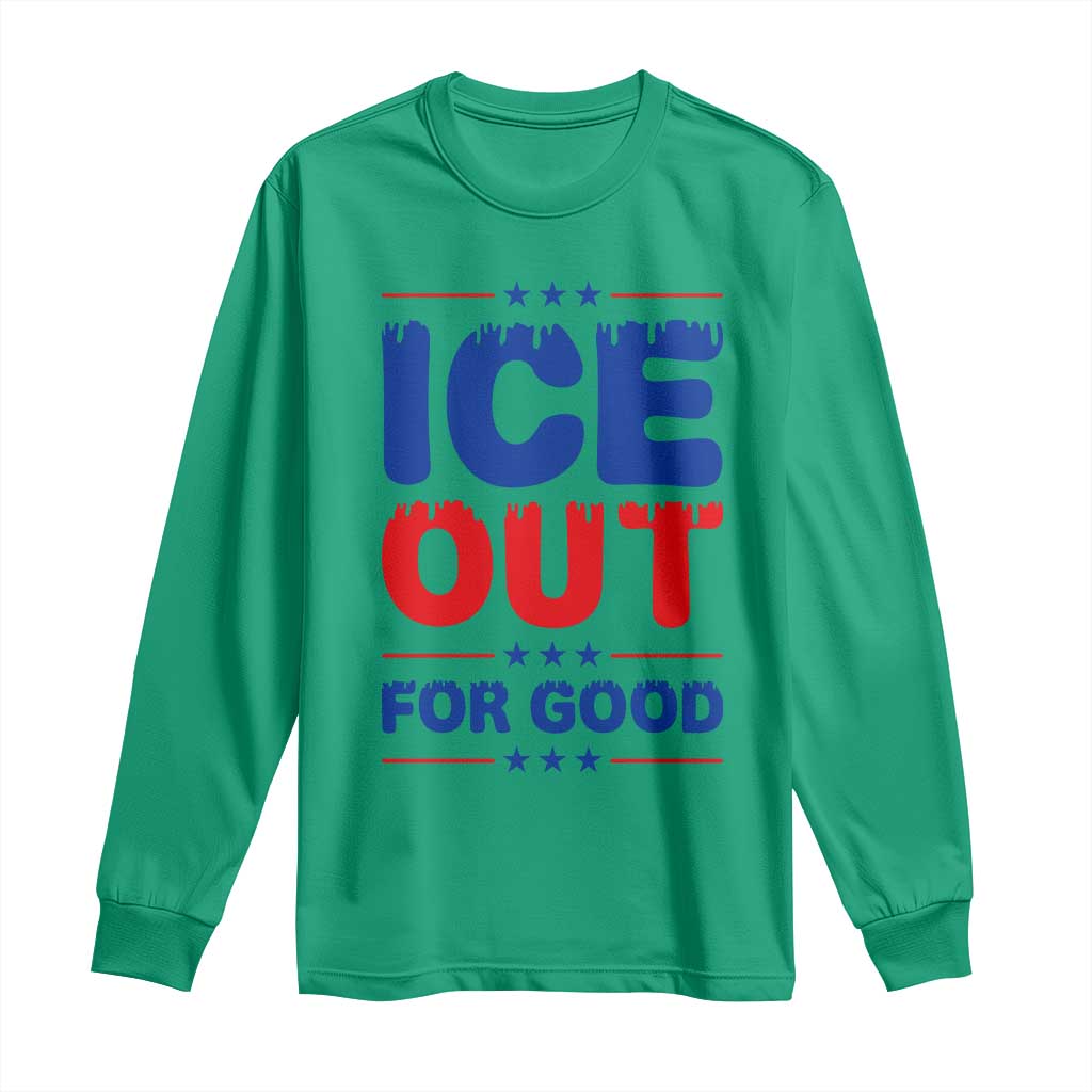 Ice Out For Good Protest Long Sleeve Shirt Justice Against Ice Political Resistance