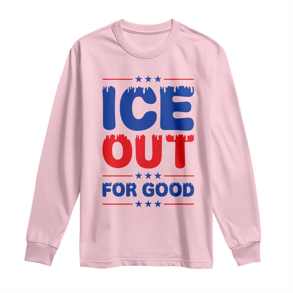 Ice Out For Good Protest Long Sleeve Shirt Justice Against Ice Political Resistance