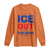 Ice Out For Good Protest Long Sleeve Shirt Justice Against Ice Political Resistance