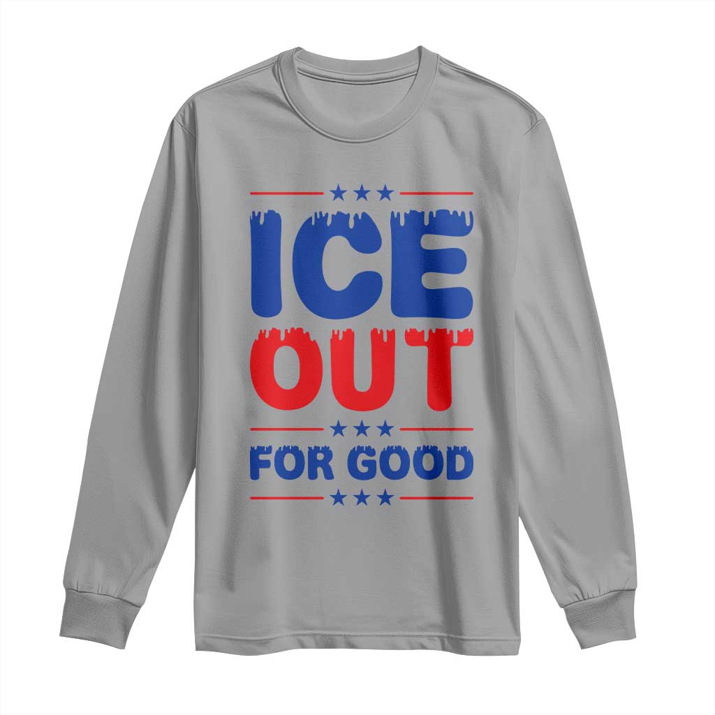 Ice Out For Good Protest Long Sleeve Shirt Justice Against Ice Political Resistance
