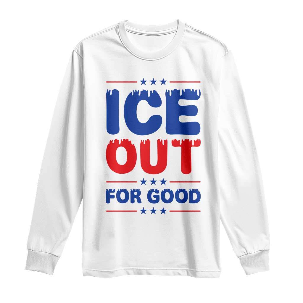 Ice Out For Good Protest Long Sleeve Shirt Justice Against Ice Political Resistance