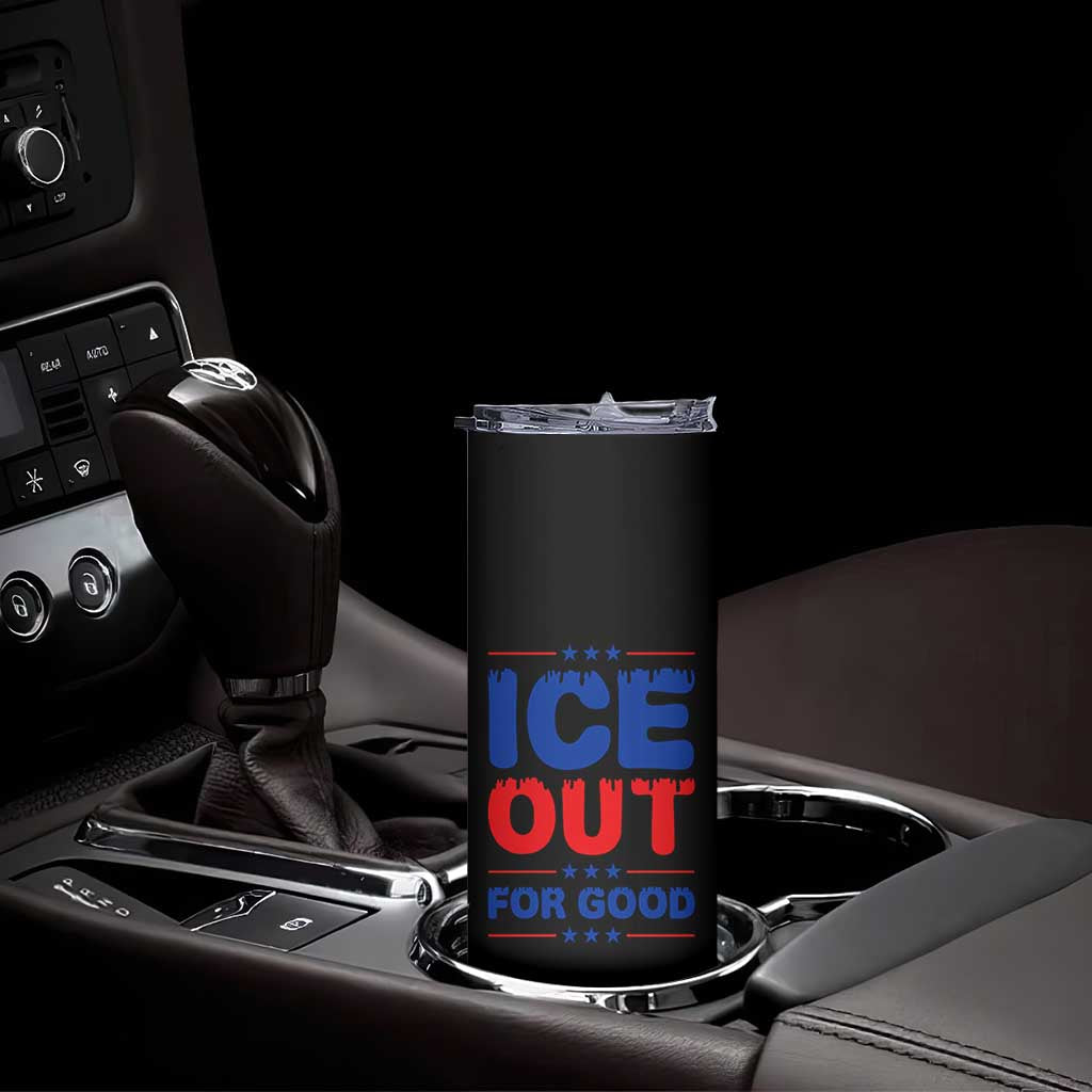 Ice Out For Good Protest Skinny Tumbler Justice Against Ice Political Resistance