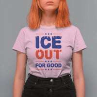 Ice Out For Good Protest T Shirt For Women Justice Against Ice Political Resistance