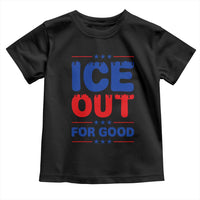 Ice Out For Good Protest Toddler T Shirt Justice Against Ice Political Resistance