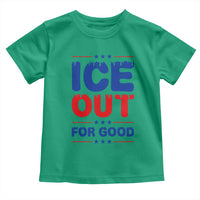 Ice Out For Good Protest Toddler T Shirt Justice Against Ice Political Resistance