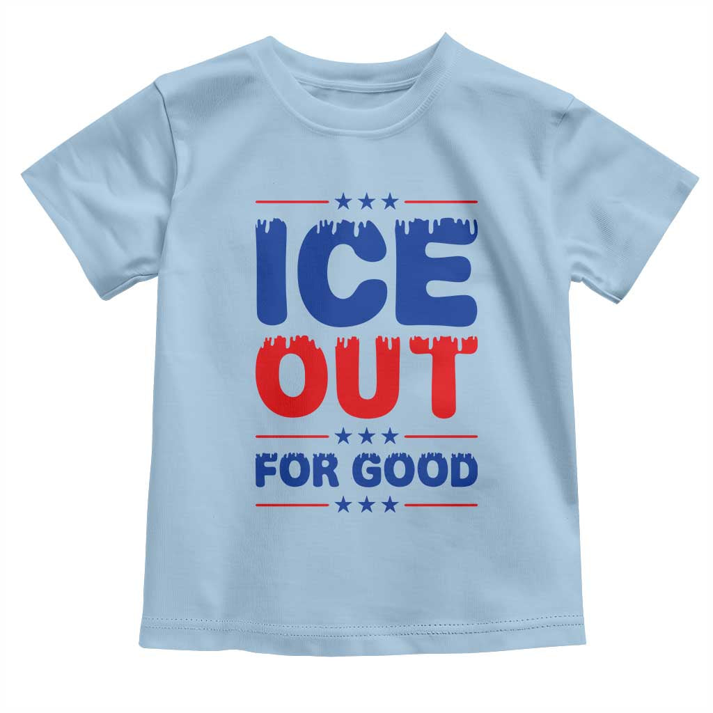 Ice Out For Good Protest Toddler T Shirt Justice Against Ice Political Resistance