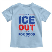 Ice Out For Good Protest Toddler T Shirt Justice Against Ice Political Resistance