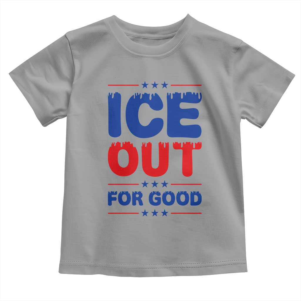 Ice Out For Good Protest Toddler T Shirt Justice Against Ice Political Resistance