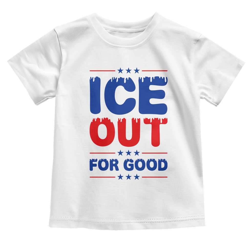 Ice Out For Good Protest Toddler T Shirt Justice Against Ice Political Resistance