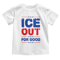 Ice Out For Good Protest Toddler T Shirt Justice Against Ice Political Resistance