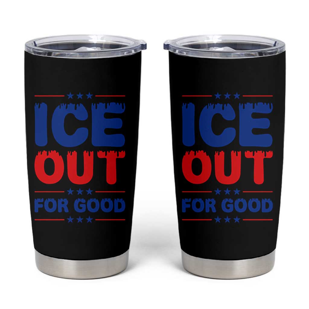 Ice Out For Good Protest Tumbler Cup Justice Against Ice Political Resistance
